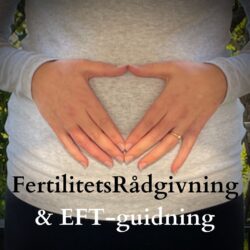 Personlig Fertilitetsrådgivning & Guidning i Emotionel Frihedsteknik svenska